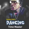 Ragga Pimpy - Dancing Time Master - Single
